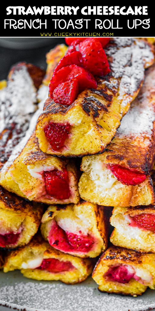 Strawberry Cheesecake French Toast Roll Ups CheekyKitchen